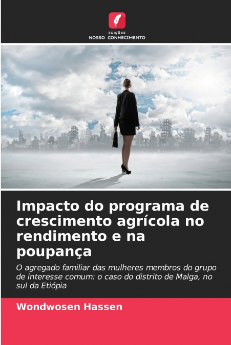 Impacto do programa de crescimento agrícola no rendimento e na poupança