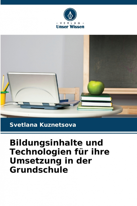Bildungsinhalte und Technologien für ihre Umsetzung in der Grundschule