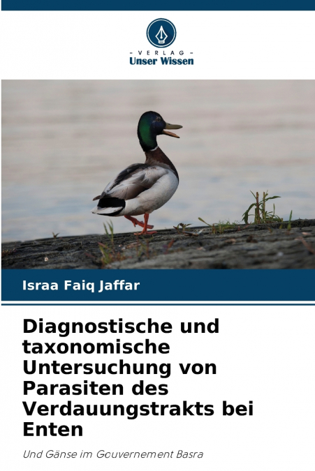 Diagnostische und taxonomische Untersuchung von Parasiten des Verdauungstrakts bei Enten