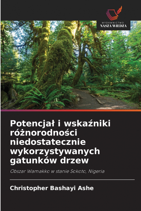 Potencjał i wskaźniki różnorodności niedostatecznie wykorzystywanych gatunków drzew