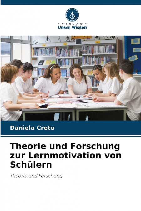 Theorie und Forschung zur Lernmotivation von Schülern