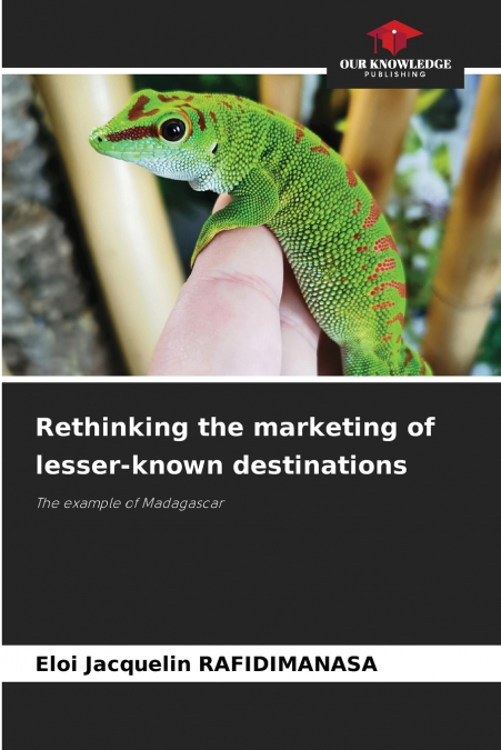 Rethinking the marketing of lesser-known destinations