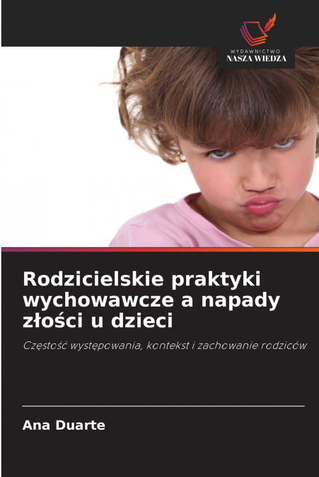 Rodzicielskie praktyki wychowawcze a napady złości u dzieci