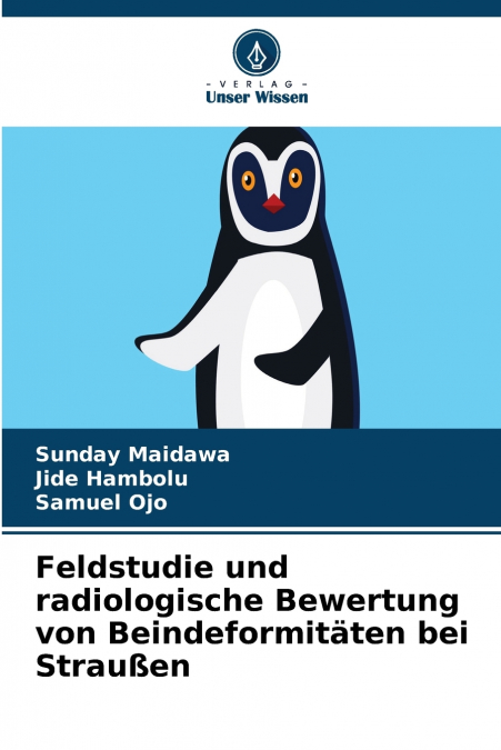 Feldstudie und radiologische Bewertung von Beindeformitäten bei Straußen