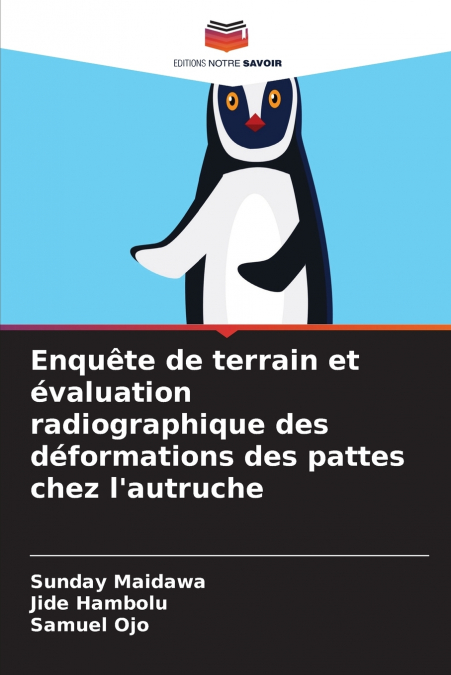 Enquête de terrain et évaluation radiographique des déformations des pattes chez l’autruche