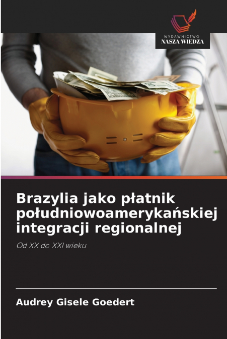 Brazylia jako płatnik południowoamerykańskiej integracji regionalnej
