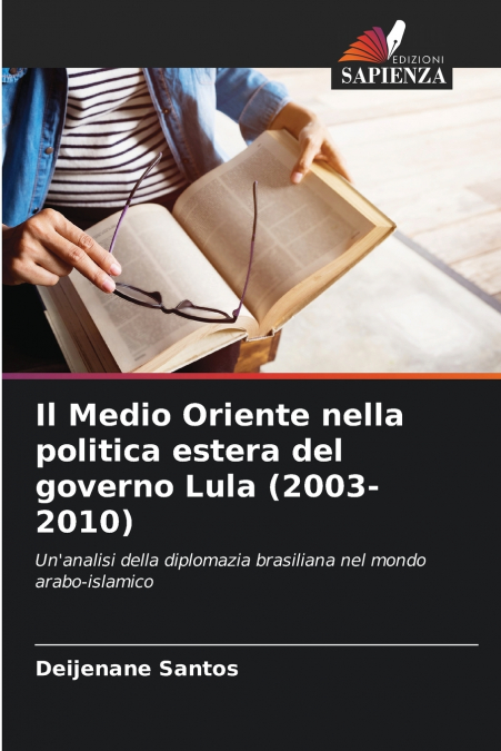 Il Medio Oriente nella politica estera del governo Lula (2003-2010)