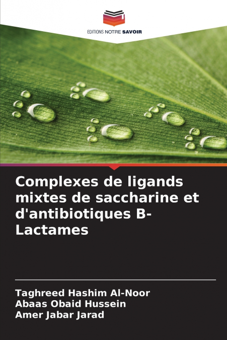 Complexes de ligands mixtes de saccharine et d’antibiotiques Β-Lactames