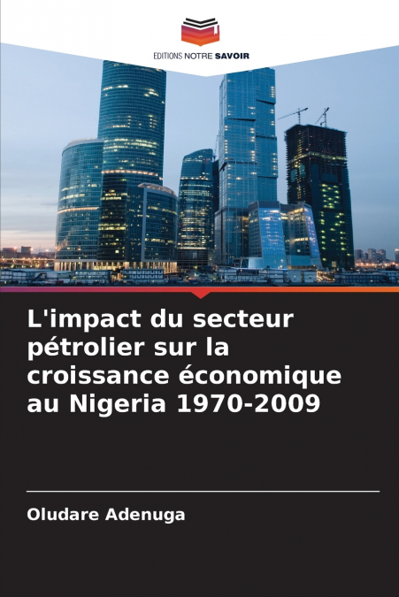 L’impact du secteur pétrolier sur la croissance économique au Nigeria 1970-2009