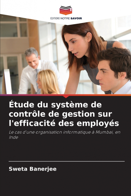 Étude du système de contrôle de gestion sur l’efficacité des employés