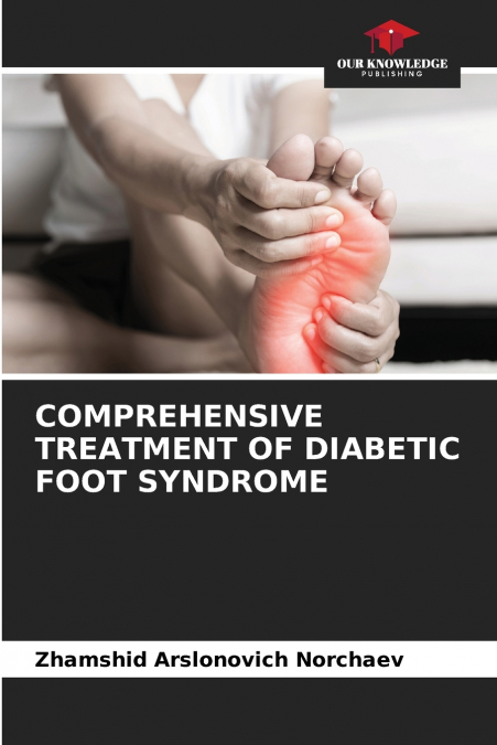 COMPREHENSIVE TREATMENT OF DIABETIC FOOT SYNDROME