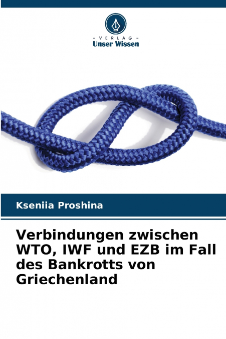 Verbindungen zwischen WTO, IWF und EZB im Fall des Bankrotts von Griechenland