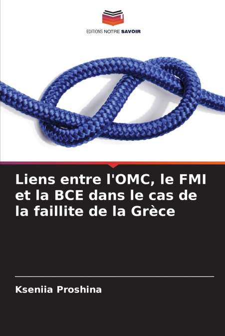 Liens entre l’OMC, le FMI et la BCE dans le cas de la faillite de la Grèce