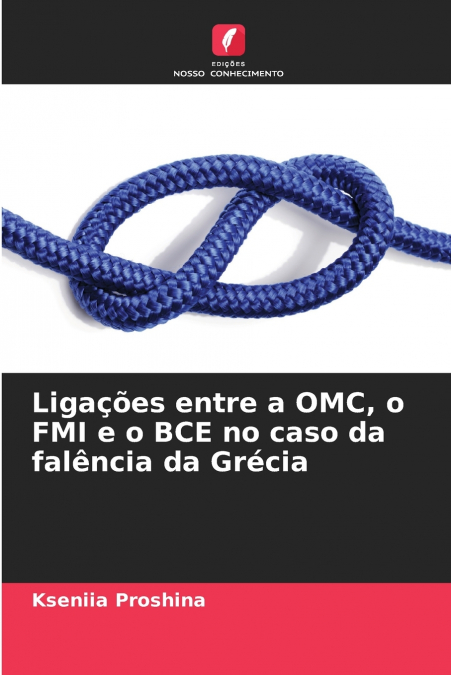 Ligações entre a OMC, o FMI e o BCE no caso da falência da Grécia