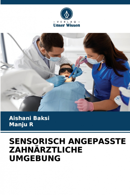 SENSORISCH ANGEPASSTE ZAHNÄRZTLICHE UMGEBUNG