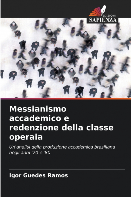 Messianismo accademico e redenzione della classe operaia