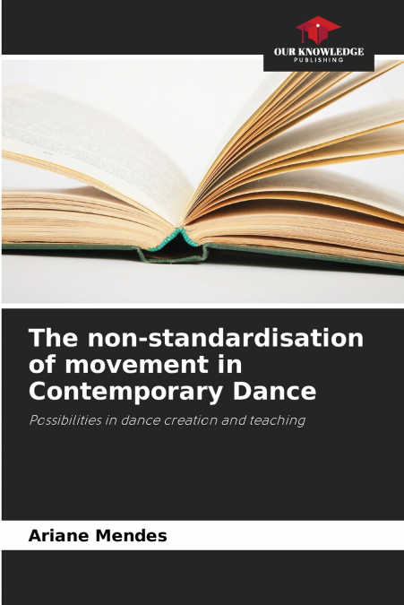 The non-standardisation of movement in Contemporary Dance