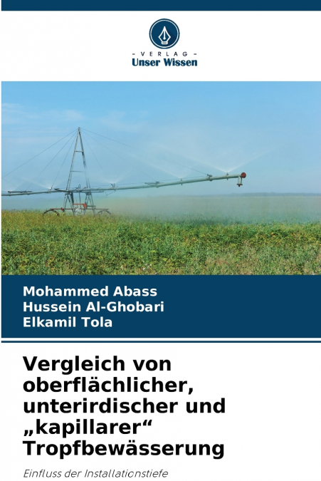 Vergleich von oberflächlicher, unterirdischer und „kapillarer' Tropfbewässerung