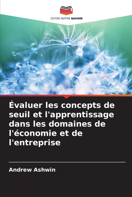 Évaluer les concepts de seuil et l’apprentissage dans les domaines de l’économie et de l’entreprise