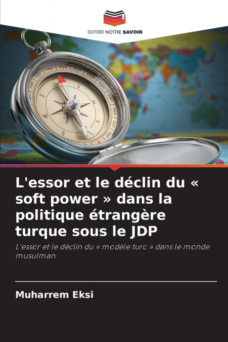 L’essor et le déclin du  soft power  dans la politique étrangère turque sous le JDP