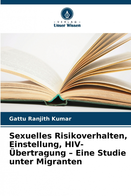Sexuelles Risikoverhalten, Einstellung, HIV-Übertragung - Eine Studie unter Migranten