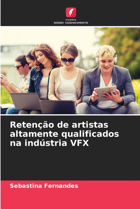 Retenção de artistas altamente qualificados na indústria VFX