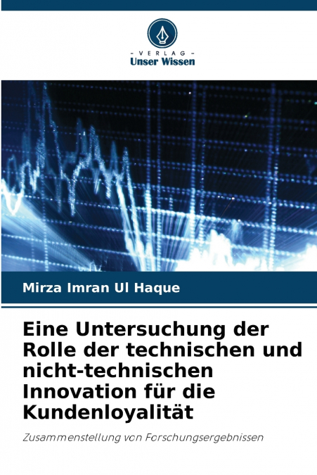 Eine Untersuchung der Rolle der technischen und nicht-technischen Innovation für die Kundenloyalität