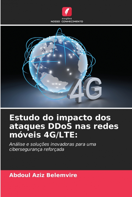 Estudo do impacto dos ataques DDoS nas redes móveis 4G/LTE