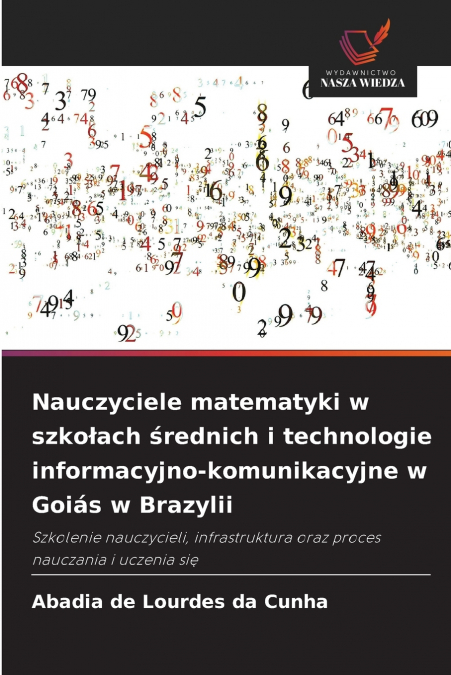 Nauczyciele matematyki w szkołach średnich i technologie informacyjno-komunikacyjne w Goiás w Brazylii