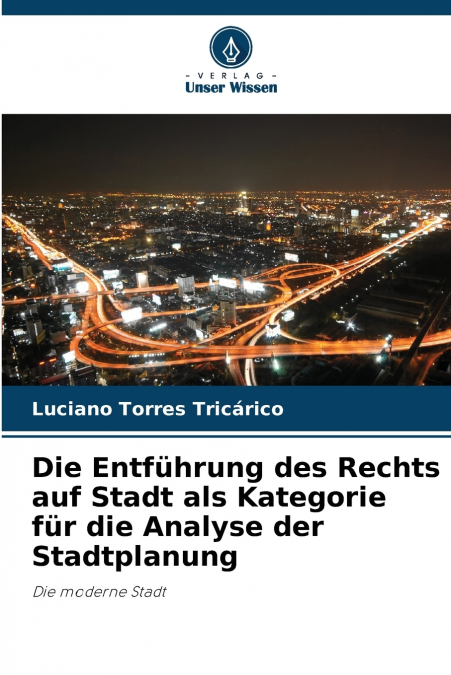 Die Entführung des Rechts auf Stadt als Kategorie für die Analyse der Stadtplanung