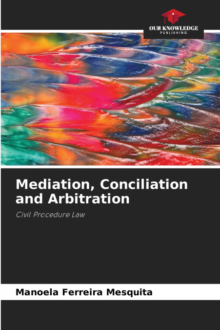 Mediation, Conciliation and Arbitration