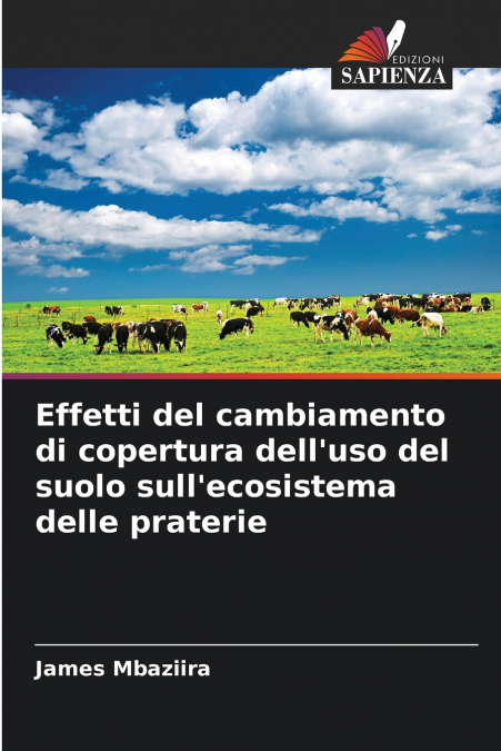 Effetti del cambiamento di copertura dell’uso del suolo sull’ecosistema delle praterie