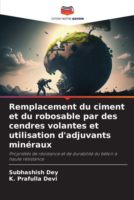 Remplacement du ciment et du robosable par des cendres volantes et utilisation d’adjuvants minéraux