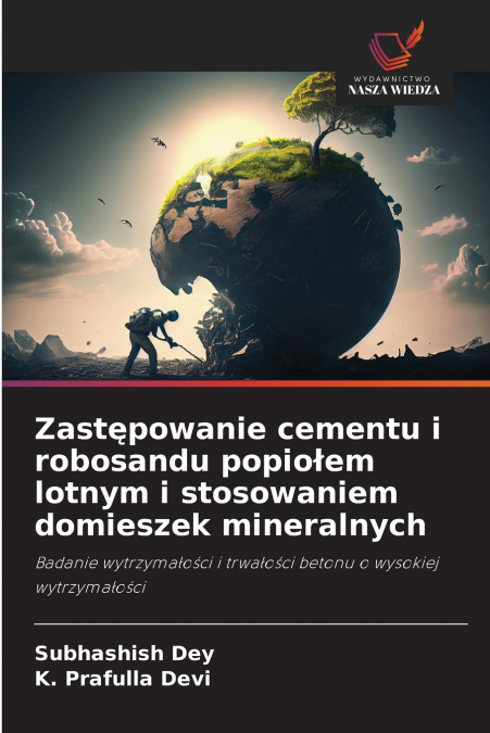 Zastępowanie cementu i robosandu popiołem lotnym i stosowaniem domieszek mineralnych