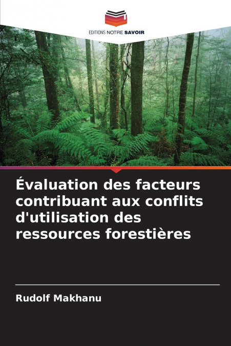 Évaluation des facteurs contribuant aux conflits d’utilisation des ressources forestières
