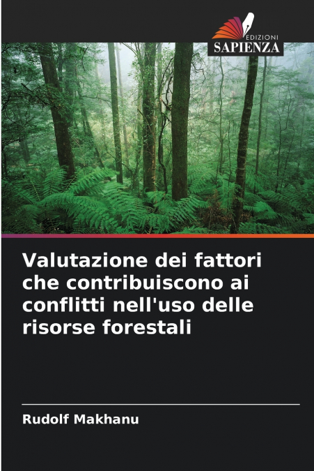 Valutazione dei fattori che contribuiscono ai conflitti nell’uso delle risorse forestali