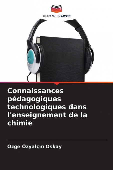 Connaissances pédagogiques technologiques dans l’enseignement de la chimie