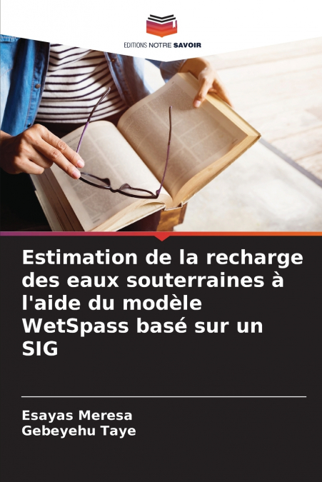 Estimation de la recharge des eaux souterraines à l’aide du modèle WetSpass basé sur un SIG
