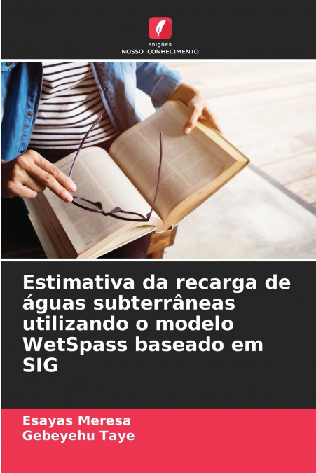 Estimativa da recarga de águas subterrâneas utilizando o modelo WetSpass baseado em SIG