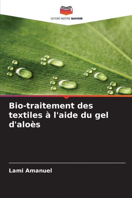 Bio-traitement des textiles à l’aide du gel d’aloès