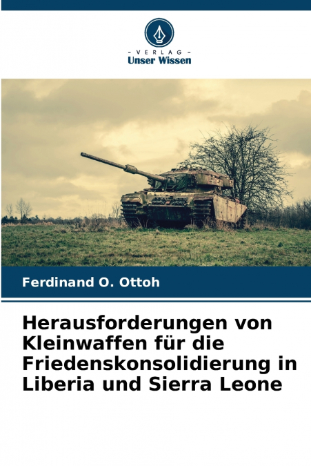 Herausforderungen von Kleinwaffen für die Friedenskonsolidierung in Liberia und Sierra Leone