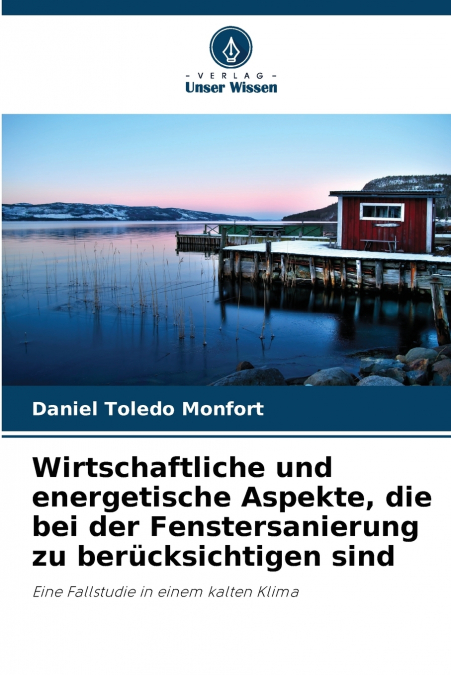 Wirtschaftliche und energetische Aspekte, die bei der Fenstersanierung zu berücksichtigen sind