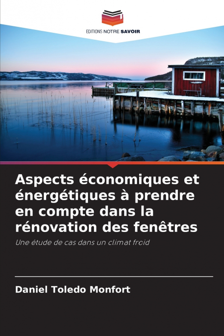 Aspects économiques et énergétiques à prendre en compte dans la rénovation des fenêtres