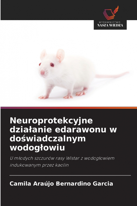 Neuroprotekcyjne działanie edarawonu w doświadczalnym wodogłowiu