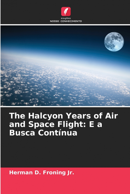 The Halcyon Years of Air and Space Flight