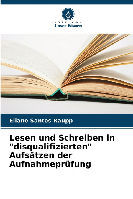 Lesen und Schreiben in 'disqualifizierten' Aufsätzen der Aufnahmeprüfung