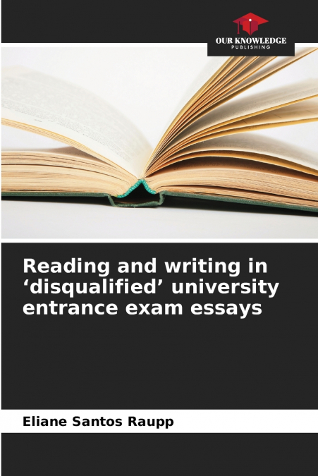 Reading and writing in ’disqualified’ university entrance exam essays