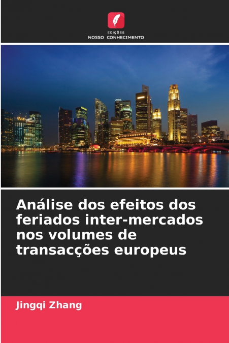 Análise dos efeitos dos feriados inter-mercados nos volumes de transacções europeus
