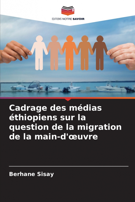 Cadrage des médias éthiopiens sur la question de la migration de la main-d’œuvre