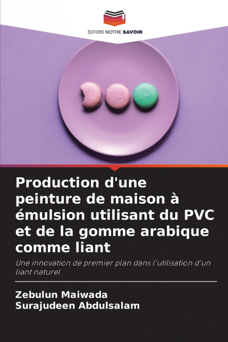 Production d’une peinture de maison à émulsion utilisant du PVC et de la gomme arabique comme liant